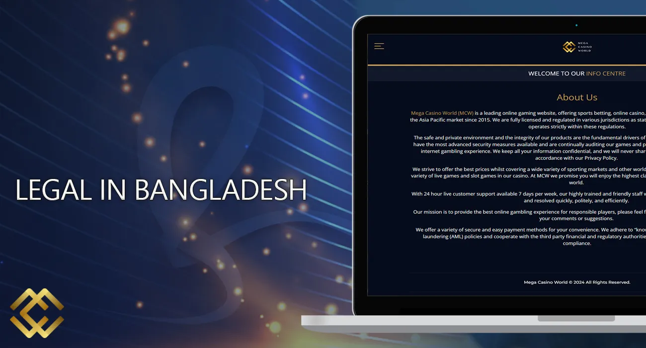 Mega Casino World is legal in Bangladesh and has all the necessary licenses.